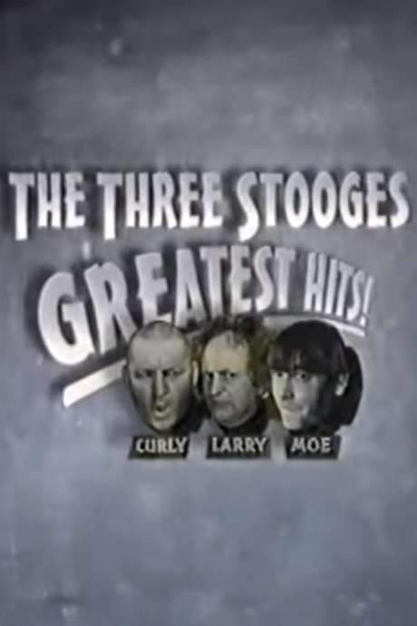 The Three Stooges Greatest Hits!